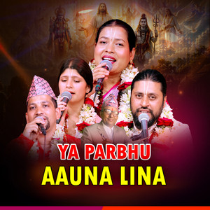 Govinda Bhandari, Tika Sanu & Suraj Bhandari - Ya  Prabhu Aauna Lina (feat. Pramesh Ghimire)