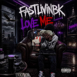 Love Me by Fastlivinbk