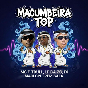 DJ Lp da Zo, Dj Marlon Trem Bala & Pitbull - MACUMBEIRA TOP