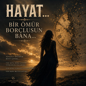 Hayat Bir Ömür Borçlusun Bana by OTANTİK-Gölgesiz