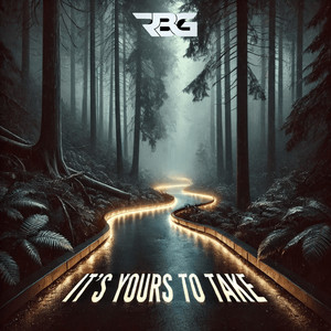 Its Yours to Take by RBG, Ryan gelhever