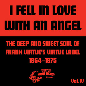 Various Artists — I Fell In Love With An Angel: The Deep and Sweet Soul of Frank Virtue's Virtue Label (1967-1976) (2026)