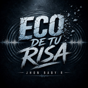 Eco De Tu Risa by Jhon Baby R