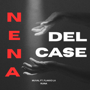 NENA DEL CASE by FLAKKO LA RUINA, MUVAL