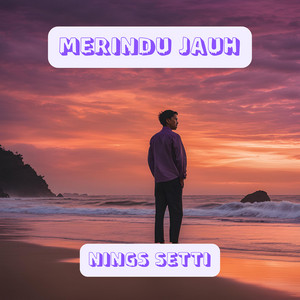 Nings Setti - Merindu Jauh