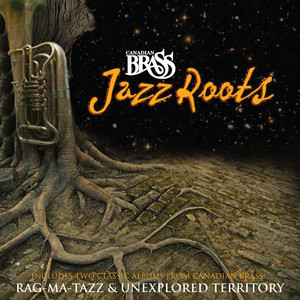 Jazz Roots - Album by Canadian Brass | Spotify