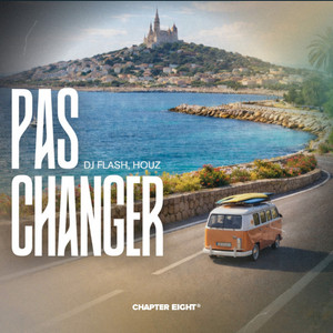 Pas Changer by DJ Flash, HOUZ