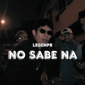 NO SABE NA by LegenPR