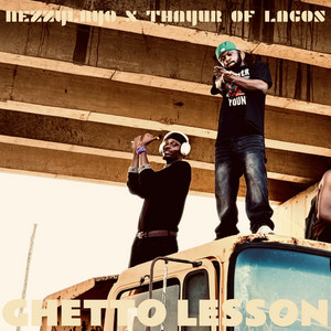 Ghetto Lesson by Nezzylayo, Thayur of Lagos