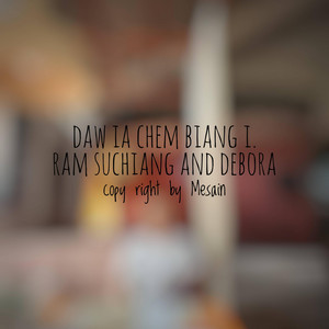 Daw ia chem biang i