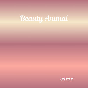 Beauty Animal by Otele
