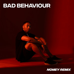 Bad Behaviour - Nomey Remix by Nomey, Liam CARTY