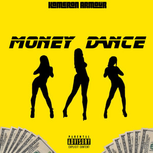 MONEY DANCE by Kameron Armoúr