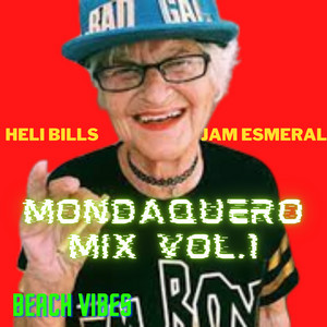 Heli Bills & Jam Esmeral - Mondaquero Mix, Vol. 1