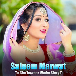 Saleem Marwat - Ta Che Tasveer Warko Story Ta