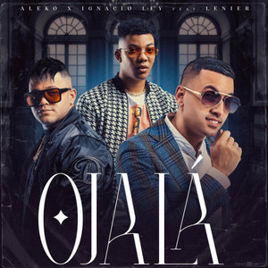 Ojalá by Aleko, Ignacio Ley, Lenier