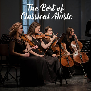 The Best of Classical Music - Compilation by Various Artists | Spotify