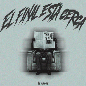 El Final Esta Cerca by Israms