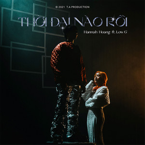 Thời Đại Nào Rồi by Hannah Hoang, Low G