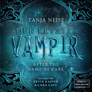 Der letzte Vampir [After the Vampirewars, Band 1 (Ungekürzt)]