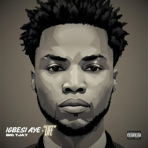 Big Tjay - Igbesi Aye (Life)