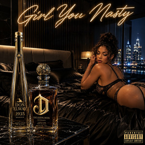 Girl You Nasty by Don Elway, Deleon.Nox
