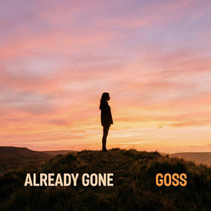 Already Gone by GOSS