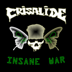 Crisalide - Insane War
