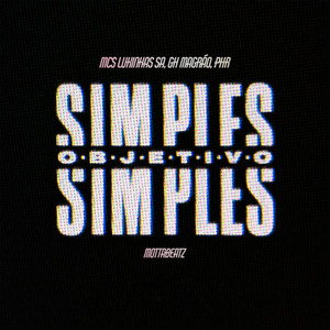Simples e Objetivo by MC LUKINHAS SA, MC GH MAGRÃO, MC PHR, MottaBeatz, .wavmusic