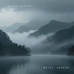 Quiet Depths by Motel Jordan