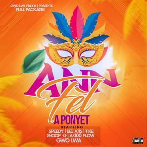 Ann fel a ponyet by Speedy Trip Kap Fet, Bel atis, Tike pitit kanaran, Snoop-G, Ak100Flow, Jeff gwo lwa