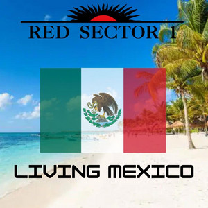 Living Mexico by Red Sector 1