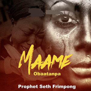 Prophet Seth Frimpong - Maame Obaatanpa