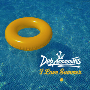 I Love Summer by Dub Assassins