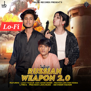 Russian Weapon 2.0 (feat. Lucky Thakur & Mahi Jangid) [Lo-FI]