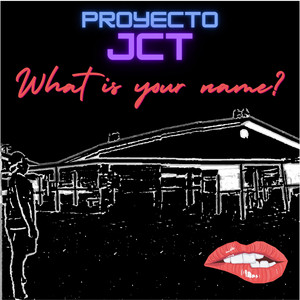 Proyecto JCT - What Is Your Name?