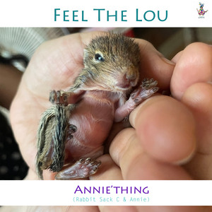 Feel the Lou by Annie'thing, Rabbit Sack C, Annie