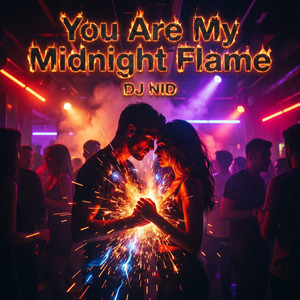 You Are My Midnight Flame