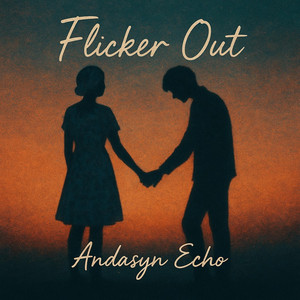 Flicker Out by andasyn echo