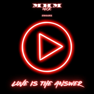 Love Is The Answer by M-H-M
