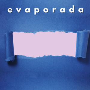 evaporada by adriana gildelreal