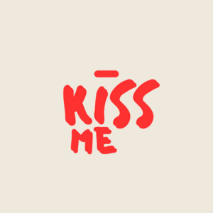 kiss me