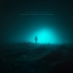 Headphone Activist - Sleeping Through a Rainstorm