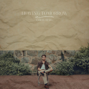 Leaving Tomorrow by Colin Berg