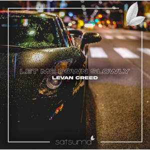LEVAN CREED - Let Me Down Slowly