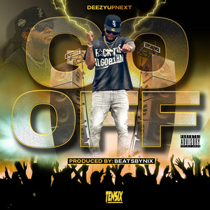GO OFF by DeezyUpNext