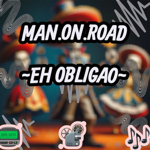Eh obligao by MAN.ON.ROAD