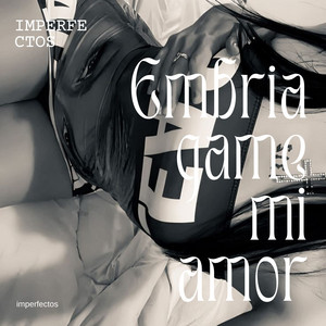 Embriagame Mi Amor by LosImperfectos