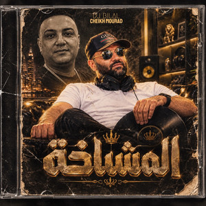 Mechyakha by Dj Bilal, Cheikh Mourad