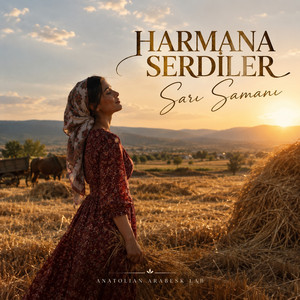 Harmana Serdiler Sarı Samanı by Anatolian Arabesk Lab